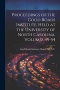 Bild: Proceedings of the Good Roads Institute, Held at the University of North Carolina, Volumes 49-54 - Legare Street Press