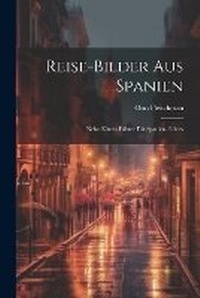 Abbildung von: Reise-Bilder Aus Spanien - Legare Street Press