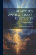 Cover: The Modern Applications of Electricity - Legare Street Press