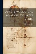 Cover: An Etymological Analysis of Latin Verbs - Legare Street Press