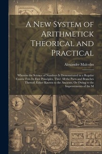 Abbildung von: A New System of Arithmetick Theorical and Practical - Legare Street Press