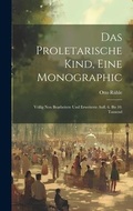 Cover: Das Proletarische Kind, Eine Monographic - Legare Street Press