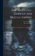 Cover: The Shipping-Laws of the British Empire - Legare Street Press