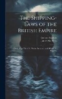 Enlarge image Cover: The Shipping-Laws of the British Empire - Legare Street Press
