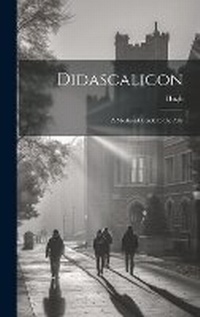 Enlarge image Cover: Didascalicon; a Medieval Guide to the Arts - Hassell Street Press