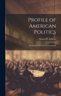 Enlarge image Cover: Profile of American Politics - Legare Street Press