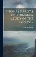 Cover: Thomas Hardy S Epic Drama a Study of the Dynasts - Legare Street Press