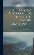Cover: The Novel A Modern Guide To Fifteen English Masterpieces - Legare Street Press