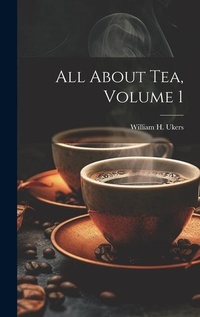 Abbildung von: All About Tea, Volume 1 - Legare Street Press