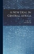 Cover: A New Deal In Central Africa - Hassell Street Press