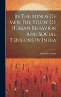 Cover: In The Minds Of Men The Study Of Human Behavior And Social Tensions In India - Legare Street Press