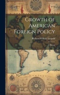 Abbildung von: Growth of American Foreign Policy - Legare Street Press
