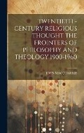 Cover: Twentieth - Century Religious Thought the Frointers of Philosophy and Theology 1900-1960 - Hassell Street Press