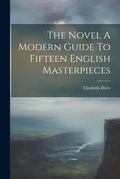 Cover: The Novel A Modern Guide To Fifteen English Masterpieces - Legare Street Press
