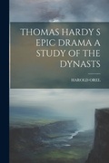 Cover: Thomas Hardy S Epic Drama a Study of the Dynasts - Legare Street Press