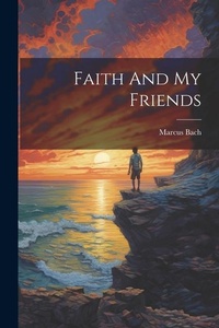 Enlarge image Cover: Faith And My Friends - Legare Street Press