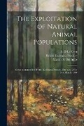 Cover: The Exploitation of Natural Animal Populations; a Symposium of the British Ecological Society, Durham, 28th-31st March 1960 - Hassell Street Press