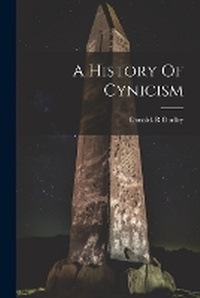 Enlarge image Cover: A History Of Cynicism - Hassell Street Press