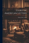 Cover: Story of American Letters - Legare Street Press