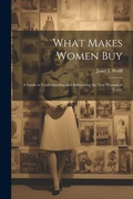 Cover: What Makes Women Buy - Legare Street Press