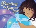 Cover: Painting the Sky with Love - Feiwel and Friends