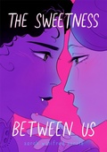 Cover: The Sweetness Between Us - First Second