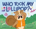 Cover: Who Took My Lollipop? - St Martin's Press