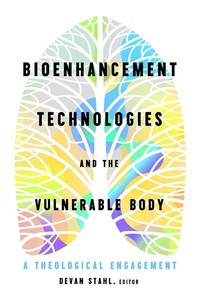 Bild: Bioenhancement Technologies and the Vulnerable Body - Baylor University Press