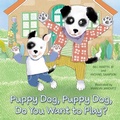 Cover: Puppy Dog, Puppy Dog, Do You Want to Play? - Brown Books Publishing Group