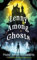 Cover: Lenny Among Ghosts - Amazon Crossing Kids
