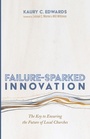Cover: Failure-Sparked Innovation - Cascade Books