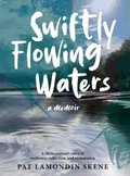 Cover: Swiftly Flowing Waters - Plumleaf Press