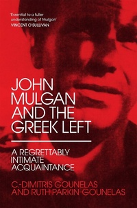Abbildung von: John Mulgan and the Greek Left: A Regrettably Intimate Acquaintance - Victoria University Press