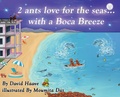 Cover: 2 Ants love for the seas; with a Boca breeze - Little Danny's Books Inc...