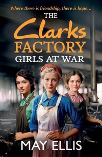 Enlarge image Cover: The Clarks Factory Girls at War - Boldwood Books Ltd