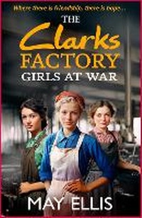Enlarge image Cover: The Clarks Factory Girls at War - Boldwood Books Ltd