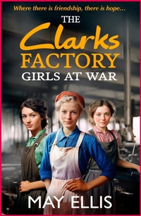 Enlarge image Cover: The Clarks Factory Girls at War - Boldwood Books Ltd