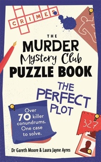Enlarge image Cover: The Murder Mystery Club Puzzle Book: The Perfect Plot - Michael O'Mara Books Ltd