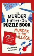 Cover: The Murder Mystery Club Puzzle Book: Murder in the Village - Michael O'Mara Books Ltd