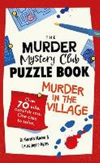 Abbildung von: The Murder Mystery Club Puzzle Book: Murder in the Village - Michael O'Mara Books Ltd