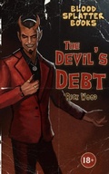 Cover: The Devil's Debt - Blood Splatter Press Ltd