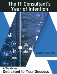 Abbildung von: The IT Consultant's Year of Intention - Great Little Book Publishing Co., Inc.
