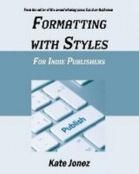 Enlarge image Cover: Formatting With Styles For Indie Publishers - OMNIUM GATHERUM MEDIA