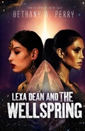 Cover: Lexa Dean and the Wellspring - Cloaked Press, LLC