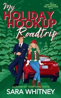 Cover: My Holiday Hookup Road Trip - Sara Whitney