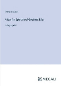 Enlarge image Cover: Alide; An Episode of Goethe's Life. - Megali Verlag