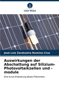Abbildung von: Auswirkungen der Abschattung auf Silizium-Photovoltaikzellen und -module - Verlag Unser Wissen