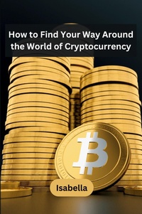 Abbildung von: How to Find Your Way Around the World of Cryptocurrency - KITAB WRITING PUBLICATION