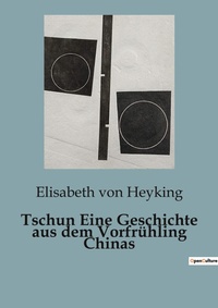 Abbildung von: Tschun Eine Geschichte aus dem Vorfr?hling Chinas - Culturea