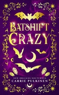 Cover: Batshift Crazy (New Orleans Nocturnes, #7) - Carrie Pulkinen LLC